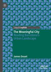 The Meaningful City : Reading Barcelona’s Urban Landscape