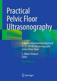 Practical Pelvic Floor Ultrasonography〈Third Edition 2025〉 : A Multicompartmental Approach to 2D/3D/4D Ultrasonography of the Pelvic Floor（3）