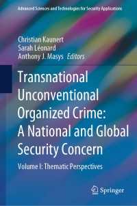Transnational Unconventional Organized Crime: A National and Global Security Concern : Volume I: Thematic Perspectives