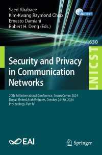 Security and Privacy in Communication Networks : 20th EAI International Conference, SecureComm 2024, Dubai, United Arab Emirates, October 28–30, 2024, Proceedings, Part IV