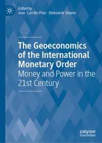 国際金融秩序の地経学：２１世紀の通貨と権力<br>The Geoeconomics of the International Monetary Order : Money and Power in the 21st Century