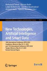 New Technologies, Artificial Intelligence and Smart Data〈1st ed. 2024〉 : 10th International Conference, INTIS 2022, Casablanca, Morocco, May 20–21, 2022, and 11th International Conference, INTIS 2023, Tangier, Morocco, May 26–27, 2023, Revised Selected Papers