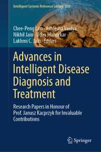 Advances in Intelligent Disease Diagnosis and Treatment : Research Papers in Honour of Prof. Janusz Kacprzyk for Invaluable Contributions