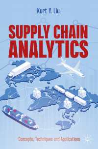 サプライチェーンのデータ分析法<br>Supply Chain Analytics〈1st ed. 2022〉 : Concepts, Techniques and Applications