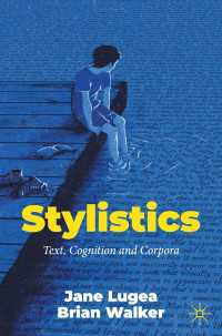 文体論：テクスト・認知・コーパス<br>Stylistics〈1st ed. 2023〉 : Text, Cognition and Corpora