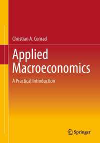 応用マクロ経済学：実践的入門<br>Applied Macroeconomics〈1st ed. 2022〉 : A Practical Introduction