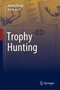 トロフィーハンティングの倫理学<br>Trophy Hunting〈1st ed. 2023〉