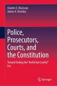 Police, Prosecutors, Courts, and the Constitution : Toward Ending the “Awful but Lawful” Era