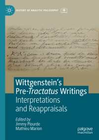 『論理哲学論考』以前のウィトゲンシュタインの著作<br>Wittgenstein’s Pre-Tractatus Writings : Interpretations and Reappraisals