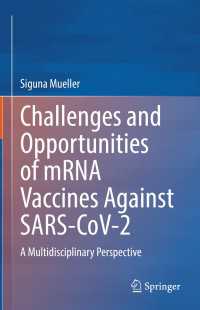 SARS-CoV-2対策mRNAワクチンの課題と機会<br>Challenges and Opportunities of mRNA Vaccines Against SARS-CoV-2 : A Multidisciplinary Perspective