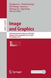 Image and Graphics〈1st ed. 2023〉 : 12th International Conference, ICIG 2023, Nanjing, China, September 22–24, 2023, Proceedings, Part I
