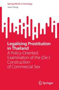 Legalising Prostitution in Thailand : A Policy-Oriented Examination of the (De-)Construction of Commercial Sex