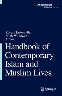 現代のイスラームとムスリムの生活ハンドブック（全２巻）<br>Handbook of Contemporary Islam and Muslim Lives