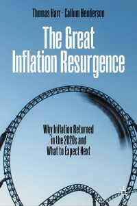 大インフレ時代の再来：2020年代のインフレ回帰の原因と未来の展望<br>The Great Inflation Resurgence : Why Inflation Returned in the 2020s and What to Expect Next