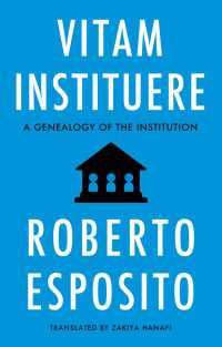 Ｒ．エスポジト著／制度の系譜学（英訳）<br>Vitam Instituere : A Genealogy of the Institution