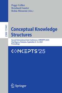 Conceptual Knowledge Structures : Second International Joint Conference, CONCEPTS 2025, Cluj-Napoca, Romania, September 8–12, 2025, Proceedings