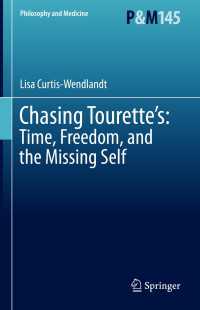 トゥレット症候群の哲学<br>Chasing Tourette’s: Time, Freedom, and the Missing Self