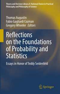 Reflections on the Foundations of Probability and Statistics〈1st ed. 2022〉 : Essays in Honor of Teddy Seidenfeld