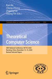 Theoretical Computer Science〈1st ed. 2021〉 : 38th National Conference, NCTCS 2020, Nanning, China, November 13–15, 2020, Revised Selected Papers