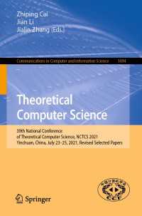 Theoretical Computer Science〈1st ed. 2021〉 : 39th National Conference of Theoretical Computer Science, NCTCS 2021, Yinchuan, China, July 23–25, 2021, Revised Selected Papers