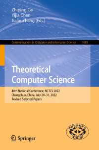 Theoretical Computer Science〈1st ed. 2022〉 : 40th National Conference, NCTCS 2022, Changchun, China, July 29–31, 2022, Revised Selected Papers
