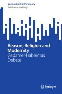 Reason, Religion and Modernity : Gadamer-Habermas Debate
