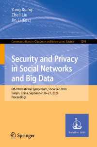 Security and Privacy in Social Networks and Big Data〈1st ed. 2020〉 : 6th International Symposium, SocialSec 2020, Tianjin, China, September 26–27, 2020, Proceedings