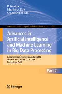 Advances in Artificial Intelligence and Machine Learning in Big Data Processing : First International Conference, AAIMB 2023, Chennai, India, August 17–18, 2023, Proceedings, Part-II