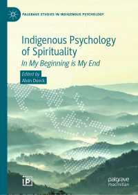 Indigenous Psychology of Spirituality : In My Beginning is My End