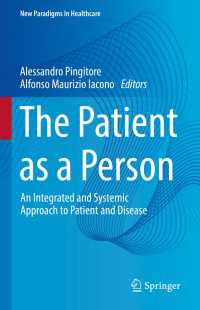 人間としての患者：患者と疾患への総合的体系的アプローチ<br>The Patient as a Person : An Integrated and Systemic Approach to Patient and Disease