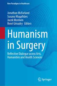 Humanism in Surgery : Reflective Dialogue across Arts, Humanities and Health Sciences