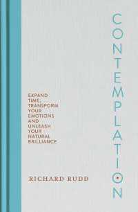Contemplation : Expand Time, Transform Your Emotions and Unleash Your Natural Brilliance