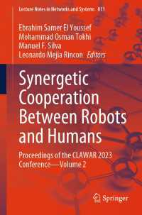 Synergetic Cooperation between Robots and Humans〈1st ed. 2024〉 : Proceedings of the CLAWAR 2023 Conference - Volume 2
