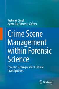 Crime Scene Management within Forensic Science : Forensic Techniques for Criminal Investigations