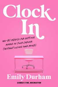 Clock In : No-BS Advice for Getting Ahead in Your Career (Without Losing Your Mind)