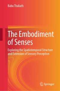 感覚の身体化（英訳）<br>The Embodiment of Senses : Exploring the Spatiotemporal Structure and Extension of Sensory Perception
