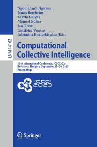 Computational Collective Intelligence〈1st ed. 2023〉 : 15th International Conference, ICCCI 2023, Budapest, Hungary, September 27–29, 2023, Proceedings