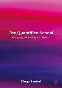The Quantified School : Pedagogy, Subjectivity, and Metrics