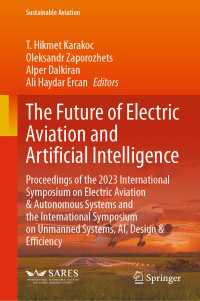 The Future of Electric Aviation and Artificial Intelligence : Proceedings of the 2023 International Symposium on Electric Aviation & Autonomous Systems and the International Symposium on Unmanned Systems, AI, Design & Efficiency