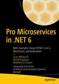 Pro Microservices in .NET 6〈1st ed.〉 : With Examples Using ASP.NET Core 6, MassTransit, and Kubernetes