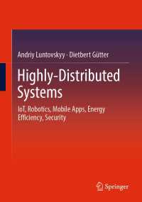 Highly-Distributed Systems〈1st ed. 2022〉 : IoT, Robotics, Mobile Apps, Energy Efficiency , Security