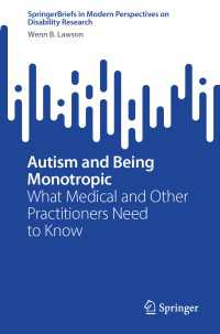 Autism and Being Monotropic : What Medical and Other Practitioners Need to Know