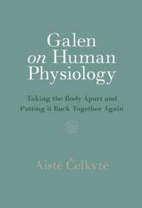 Galen on Human Physiology : Taking the Body Apart and Putting it Back Together Again