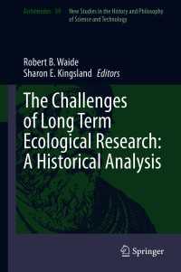 The Challenges of Long Term Ecological Research: A Historical Analysis