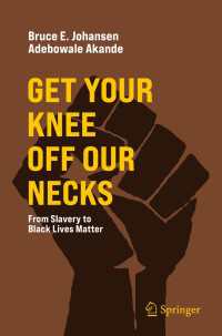Get Your Knee Off Our Necks〈1st ed. 2022〉 : From Slavery to Black Lives Matter