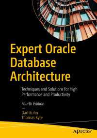 Expert Oracle Database Architecture〈4th ed.〉 : Techniques and Solutions for High Performance and Productivity（4）
