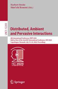 Distributed, Ambient and Pervasive Interactions〈1st ed. 2020〉 : 8th International Conference, DAPI 2020, Held as Part of the 22nd HCI International Conference, HCII 2020, Copenhagen, Denmark, July 19–24, 2020, Proceedings