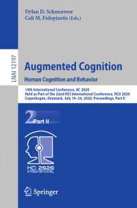Augmented Cognition. Human Cognition and Behavior〈1st ed. 2020〉 : 14th International Conference, AC 2020, Held as Part of the 22nd HCI International Conference, HCII 2020, Copenhagen, Denmark, July 19–24, 2020, Proceedings, Part II