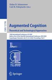 Augmented Cognition. Theoretical and Technological Approaches〈1st ed. 2020〉 : 14th International Conference, AC 2020, Held as Part of the 22nd HCI International Conference, HCII 2020, Copenhagen, Denmark, July 19–24, 2020, Proceedings, Part I