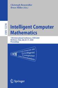 Intelligent Computer Mathematics〈1st ed. 2020〉 : 13th International Conference, CICM 2020, Bertinoro, Italy, July 26–31, 2020, Proceedings